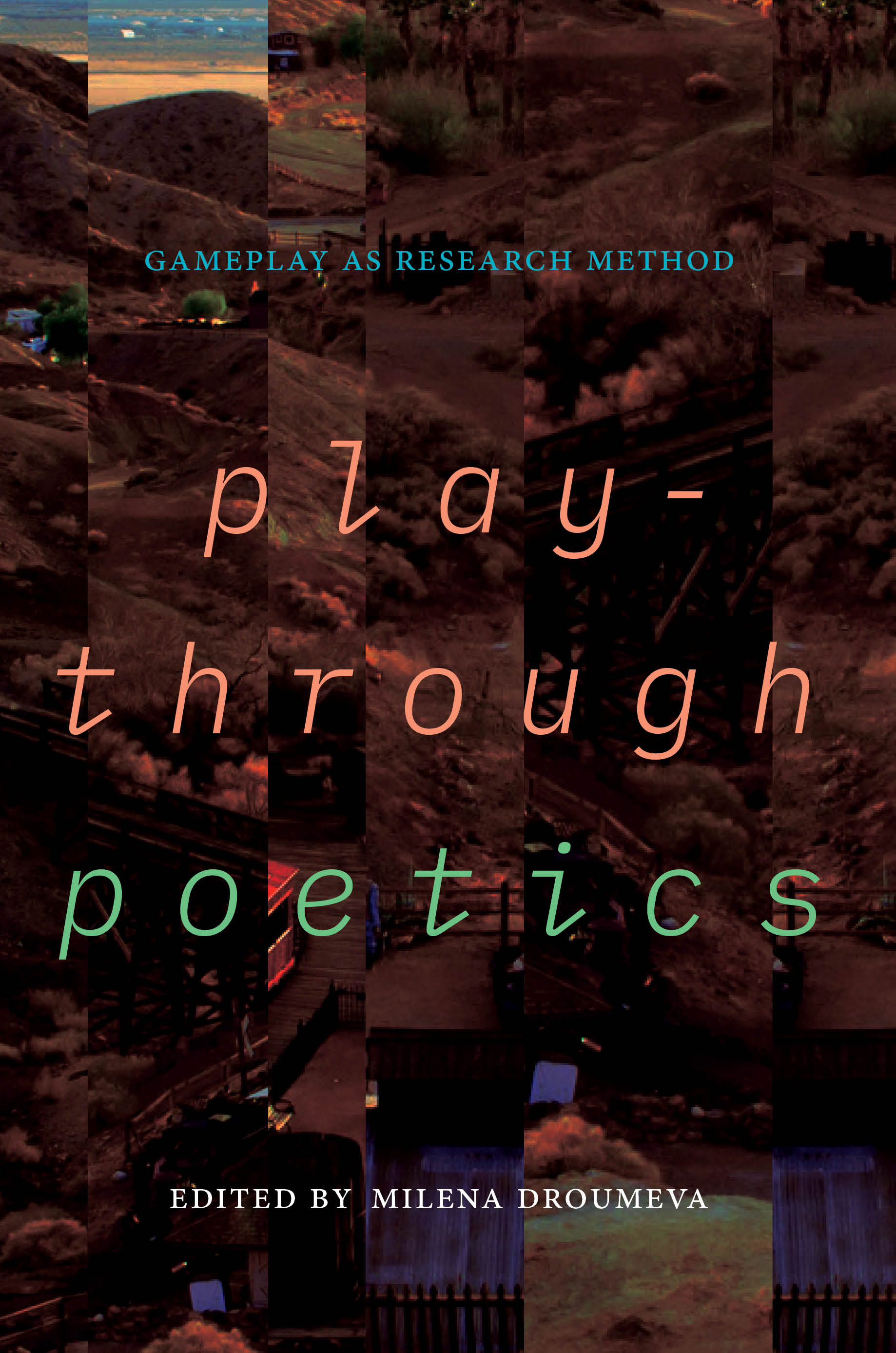 cover of Playthrough Poetics: Gameplay as Research Method